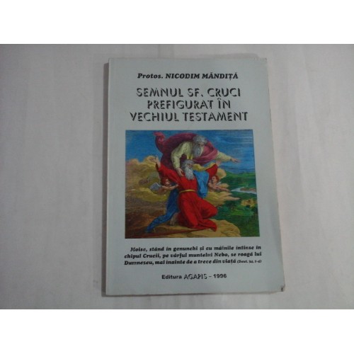 SEMNUL SF. CRUCI PREFIGURAL IN VECHIUL TESTAMENT - PROTS. NICODIM MANDITA SEMNUL SF. CRUCI PREFIGURAL IN VECHIUL TESTAMENT - PROTS. NICODIM MANDITA